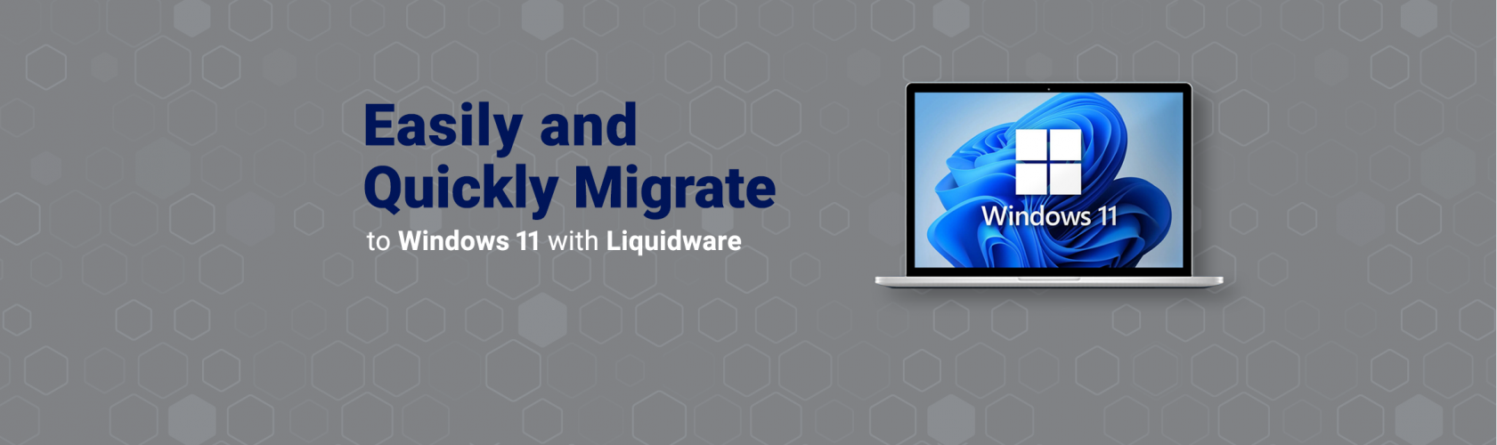 Webinar — Easily and Quickly Migrate to Windows 11 with Liquidware