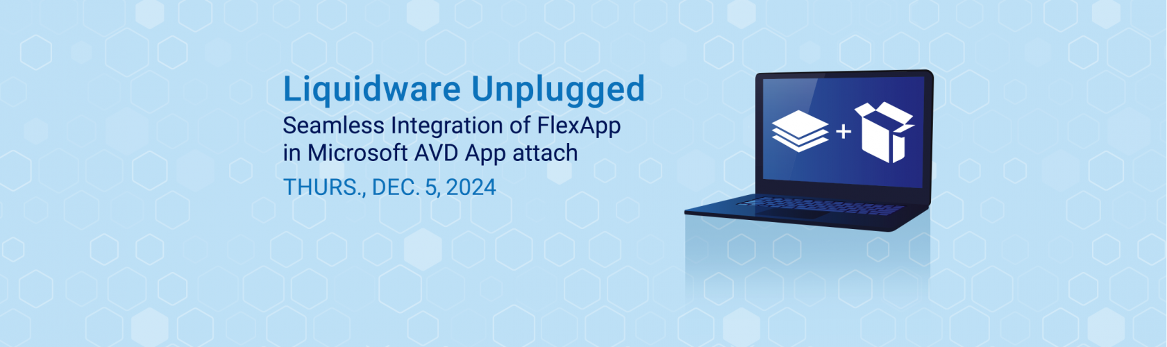 Liquidware Unplugged — Seamless Integration of FlexApp in Microsoft AVD App attach 