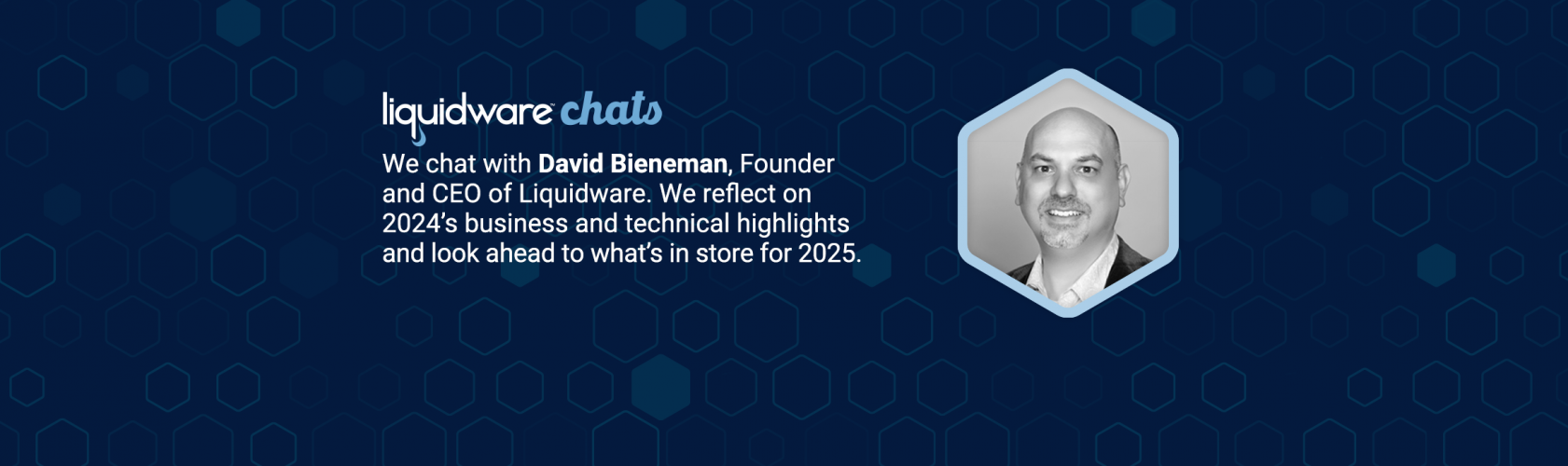 Liquidware Chats Episode 20 — David Bieneman